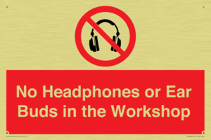 No Headphones or Ear Buds in the Workshop